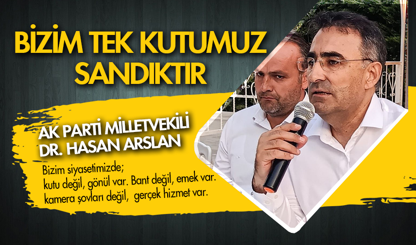 Arslan: Bizim tek kutumuz sandıktır